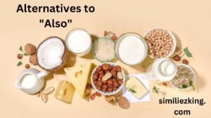 Read more about the article 20+ Alternatives to “Also”: Polite, Professional, and Casual Expressions