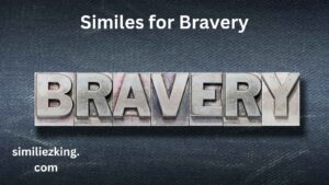 Read more about the article 15+ Similes for Bravery