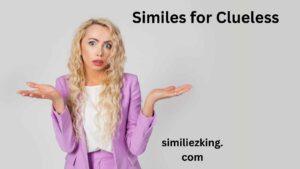 Read more about the article 10+ Similes for Clueless