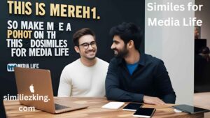 Read more about the article 20+ Similes for Media Life