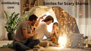Read more about the article 15+ Similes for Scary Stories