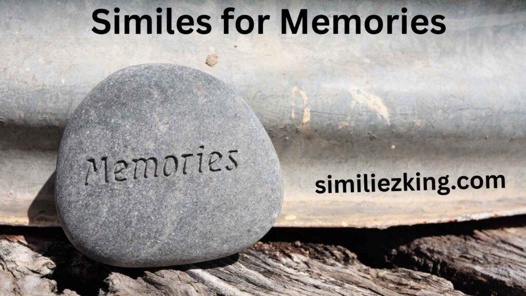 25+ Similes for Memories