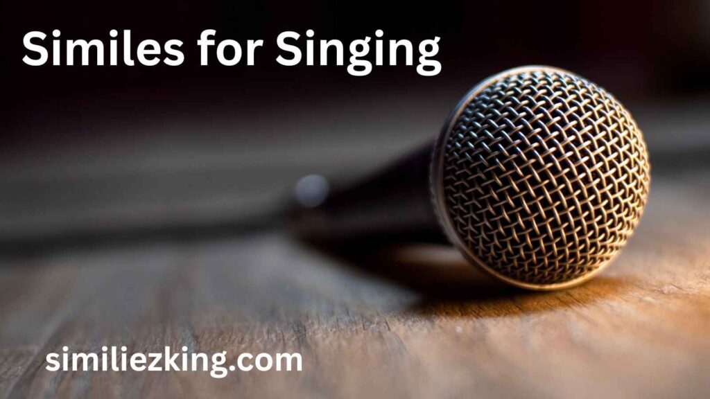 25+ Similes for Singing
