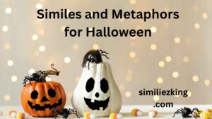 Read more about the article 20+ Similes and Metaphors for Halloween