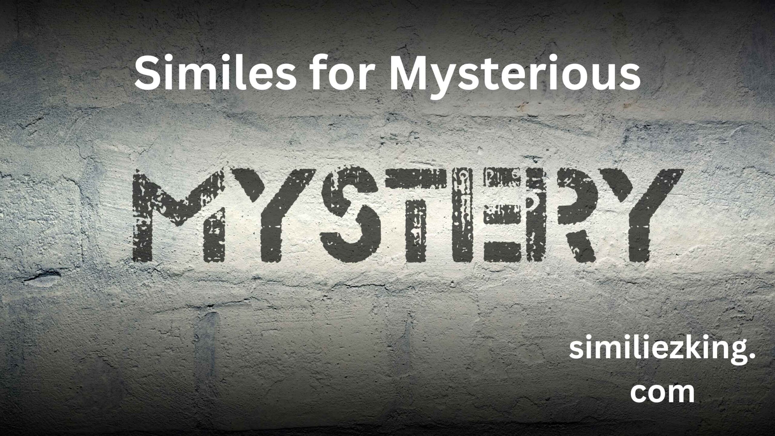 You are currently viewing 20+ Similes for Mysterious