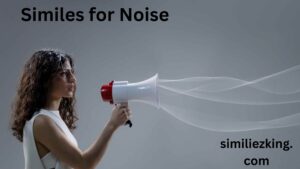 Read more about the article 25+ Similes for Noise