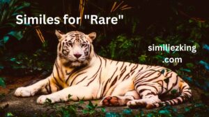 Read more about the article 10+ Similes for “Rare”