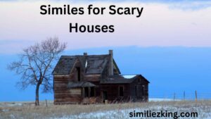 Read more about the article 15+ Similes for Scary Houses: Polite, Professional, and Casual Alternatives