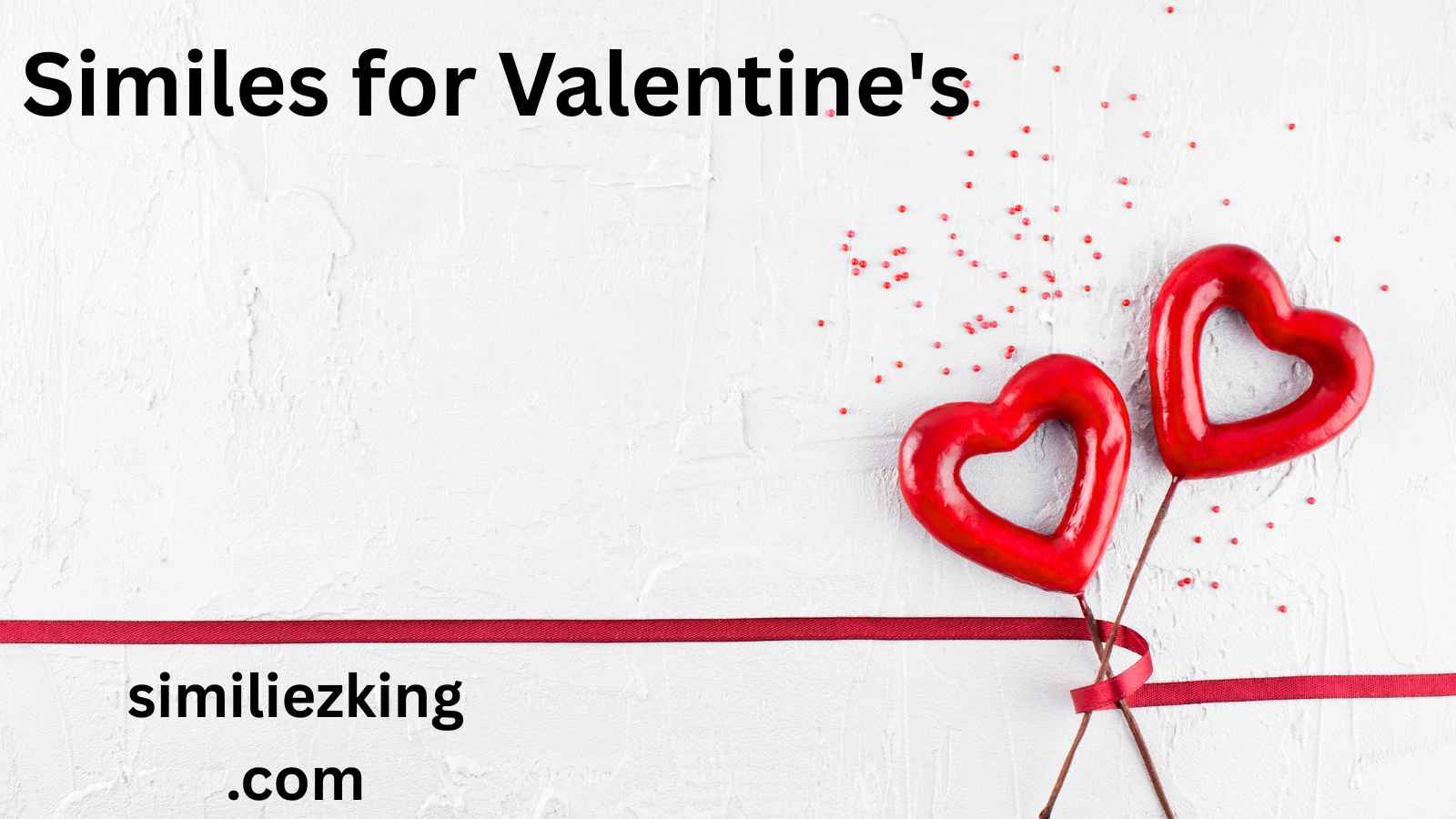 You are currently viewing 10+ Similes for Valentine’s