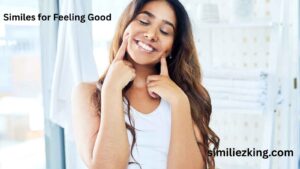 Read more about the article 20+ Similes for Feeling Good